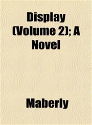Display (Volume 2); A Novel,1153342979,9781153342971