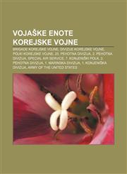 Vojaške enote korejske vojne Brigade korejske vojne, Divizije korejske vojne, Polki korejske vojne, 25. pehotna divizija, 2. pehotna divizija,1233018590,9781233018598