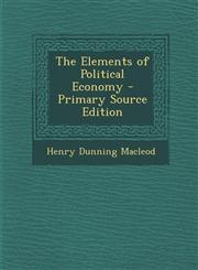 Elements of Political Economy,1289575576,9781289575571