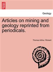 Articles on mining and geology reprinted from periodicals.,124152145X,9781241521455