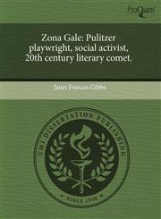 Zona Gale Pulitzer playwright, social activist, 20th century literary comet.,1243755911,9781243755919