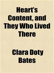 Heart's Content, and They Who Lived There,115228505X,9781152285057