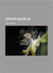 Critici Sacri; Cum Supplem Volume 4,1234421720,9781234421724