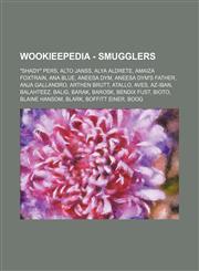 Wookieepedia - Smugglers Shady Pers, Alto Janss, Alya Aldrete, Amaiza Foxtrain, Ana Blue, Aneesa Dym, Aneesa Dym's Father, Anja Gallandro, AR,1234810395,9781234810399