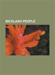 Bicolano People Aga Muhlach, Aj Dee, Al Francis Bichara, Andrew E., Anjo Yllana, Antonio Trillanes IV, Baron Geisler, Bernabe Concepci,1230786104,9781230786100