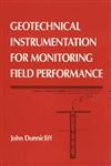 Geotechnical Instrumentation for Monitoring Field Performance,0471005460,9780471005469