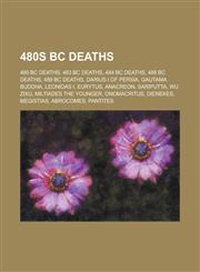 480s BC Deaths Darius I of Persia, Sariputta, Pantites,1156001943,9781156001943