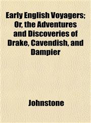 Early English Voyagers; Or, the Adventures and Discoveries of Drake, Cavendish, and Dampier,1152512390,9781152512399