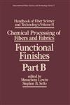Handbook of Fiber Science and Technology Volume 2 Chemical Processing of Fibers and Fabrics-- Functional Finishes Part B,0824771184,9780824771188