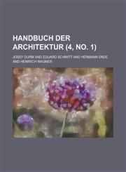 Handbuch Der Architektur (4, No. 1 ),115353455X,9781153534550