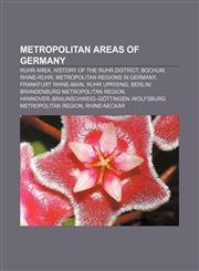 Metropolitan areas of Germany Ruhr Area, History of the Ruhr District, Bochum, Rhine-Ruhr, Metropolitan regions in Germany,1155369963,9781155369969