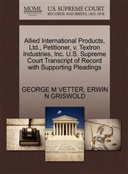 Allied International Products, Ltd., Petitioner, v. Textron Industries, Inc. U.S. Supreme Court Transcript of Record with Supporting Pleadings,1270699660,9781270699668