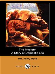 The Mystery A Story of Domestic Life (Dodo Press),1409981959,9781409981954