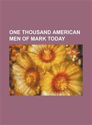 One thousand American men of mark today,1151301256,9781151301253