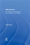 Self-Interest An Anthology of Philosophical Perspectives from Antiquity to the Present,0415912520,9780415912525