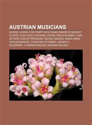 Austrian musicians Georg Ludwig von Trapp, Wolfgang Amadeus Mozart, DJ Ötzi, Hugo Wolf, Michael Haydn, Erich Kleiber,1157027253,9781157027256