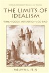 The Limits of Idealism When Good Intentions Go Bad,0306462117,9780306462115