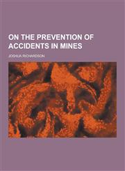 On the Prevention of Accidents in Mines,1230206027,9781230206028