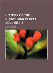 History of the Norwegian people Volume 1-2,115338549X,9781153385497