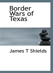 Border Wars of Texas,111741230X,9781117412306