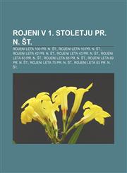 Rojeni v 1. stoletju pr. n. št. Rojeni leta 100 pr. n. št., Rojeni leta 10 pr. n. št., Rojeni leta 42 pr. n. št., Rojeni leta 43 pr. n. št.,1233015362,9781233015368