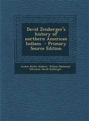 David Zeisberger's History of Northern American Indians - Primary Source Edition,1287872387,9781287872382