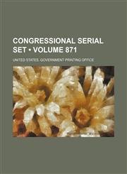 Congressional serial set (Volume 871),1154133869,9781154133868