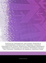 Articles On Pontifical Universities, including PontifÃ­cia Universidade CatÃ³lica De Campinas, Catholic University Of Leuven, Pontifical Gregorian University, UniversitÃ© Catholique De Louvain, Heythrop College,1242739637,9781242739637