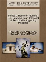 Florida v. Roberson (Eugene) U.S. Supreme Court Transcript of Record with Supporting Pleadings,1270587382,9781270587385