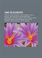 1965 in Europe 1965 elections in Europe, 1965 in Armenia, 1965 in Austria, 1965 in Belgium, 1965 in Bosnia and Herzegovina, 1965 in Bulgaria,1157465188,9781157465188