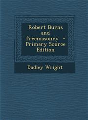 Robert Burns and freemasonry  - Primary Source Edition,1295709341,9781295709342