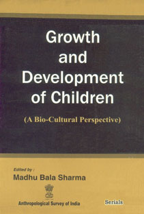 Growth and Development of Children (A Bio-Cultural Perspective),8183872484,9788183872485