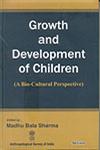 Growth and Development of Children (A Bio-Cultural Perspective),8183872484,9788183872485