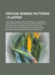 Vintage Sewing Patterns - Flapper Costumes, Advance 9961, Butterick 311, Butterick 3168, Butterick 3169, Butterick 3238, Butterick 3273, Butterick 3274, Butterick 4073, Butterick 4152, Butterick 4210 A, Butterick 4335, Butterick 4696,1234747286,9781234747282