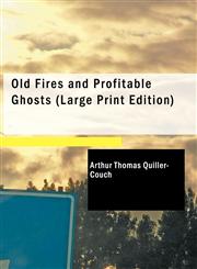 Old Fires and Profitable Ghosts (Large Print Edition),1426474997,9781426474996