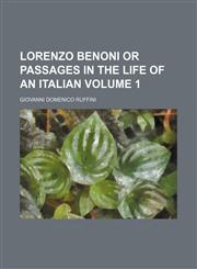 Lorenzo Benoni or passages in the life of an Italian Volume 1,1150003294,9781150003295