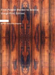 From Powder Monkey to Admiral (Large Print Edition),1434684377,9781434684370