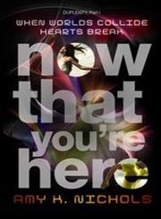 Now That You're Here,038575390X,9780385753906