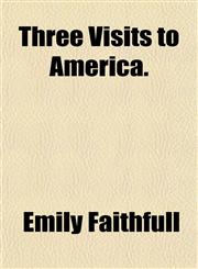 Three Visits to America.,1152068660,9781152068667