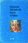 Environmental Child Health with Focus on Air Pollution