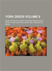 York deeds Volume 8,1153429888,9781153429887