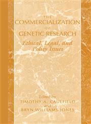 The Commercialization of Genetic Research Legal, Ethical, and Policy Issues,0306462877,9780306462870