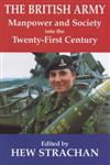 The British Army, Manpower and Society Into the Twenty-First Century,0714680699,9780714680699