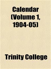 Calendar (Volume 1, 1904-05),1151942677,9781151942678