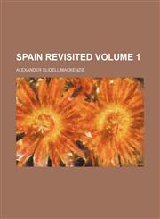 Spain revisited Volume 1,115028868X,9781150288685