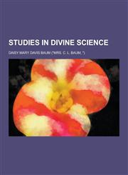 Studies in Divine Science,1230292187,9781230292182