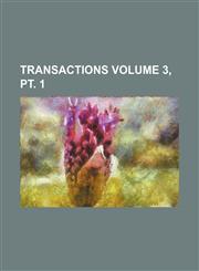 Transactions Volume 3, pt. 1,1153352923,9781153352925