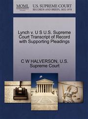 Lynch v. U S U.S. Supreme Court Transcript of Record with Supporting Pleadings,1270369490,9781270369493