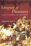 Empire of Pleasures Luxury and Indulgence in the Roman World,0415186242,9780415186247