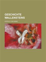 Geschichte Wallensteins,1235124029,9781235124020